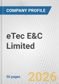 eTec E&C Limited Fundamental Company Report Including Financial, SWOT, Competitors and Industry Analysis- Product Image