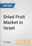 Dried Fruit Market in Israel: Business Report 2024- Product Image