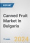Canned Fruit Market in Bulgaria: Business Report 2024 - Product Image