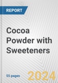 Cocoa Powder with Sweeteners: European Union Market Outlook 2023-2027- Product Image