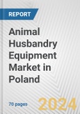 Animal Husbandry Equipment Market in Poland: Business Report 2024- Product Image