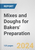 Mixes and Doughs for Bakers' Preparation: European Union Market Outlook 2023-2027- Product Image