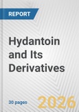 Hydantoin and Its Derivatives: European Union Market Outlook 2023-2027- Product Image