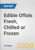 Edible Offals Fresh, Chilled or Frozen: European Union Market Outlook 2023-2027- Product Image