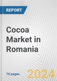 Cocoa Market in Romania: Business Report 2024- Product Image