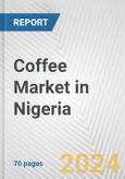 Coffee Market in Nigeria: Business Report 2024- Product Image