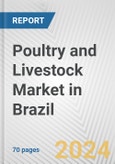 Poultry and Livestock Market in Brazil: Business Report 2024- Product Image