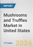 Mushrooms and Truffles Market in United States: Business Report 2024- Product Image