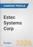 Estec Systems Corp. Fundamental Company Report Including Financial, SWOT, Competitors and Industry Analysis- Product Image