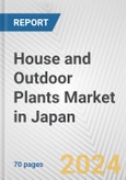 House and Outdoor Plants Market in Japan: Business Report 2024- Product Image