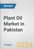 Plant Oil Market in Pakistan: Business Report 2024- Product Image