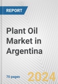 Plant Oil Market in Argentina: Business Report 2024- Product Image