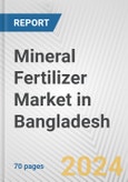 Mineral Fertilizer Market in Bangladesh: Business Report 2024- Product Image