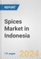 Spices Market in Indonesia: Business Report 2024 - Product Image
