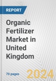 Organic Fertilizer Market in United Kingdom: Business Report 2024- Product Image