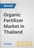 Organic Fertilizer Market in Thailand: Business Report 2024- Product Image