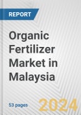 Organic Fertilizer Market in Malaysia: Business Report 2024- Product Image