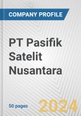 PT Pasifik Satelit Nusantara Fundamental Company Report Including Financial, SWOT, Competitors and Industry Analysis- Product Image