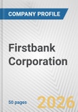 Firstbank Corporation Fundamental Company Report Including Financial, SWOT, Competitors and Industry Analysis- Product Image