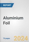 Aluminium Foil: European Union Market Outlook 2023-2027- Product Image