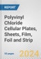 Polyvinyl Chloride Cellular Plates, Sheets, Film, Foil and Strip: European Union Market Outlook 2023-2027 - Product Image