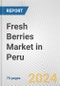 Fresh Berries Market in Peru: Business Report 2024 - Product Thumbnail Image