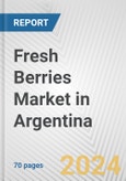 Fresh Berries Market in Argentina: Business Report 2024- Product Image