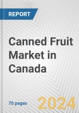 Canned Fruit Market in Canada: Business Report 2024- Product Image