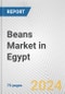 Beans Market in Egypt: Business Report 2024 - Product Image