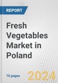 Fresh Vegetables Market in Poland: Business Report 2024- Product Image