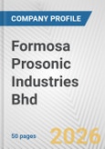 Formosa Prosonic Industries Bhd Fundamental Company Report Including Financial, SWOT, Competitors and Industry Analysis- Product Image