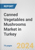 Canned Vegetables and Mushrooms Market in Turkey: Business Report 2024- Product Image