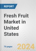 Fresh Fruit Market in United States: Business Report 2024- Product Image