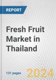 Fresh Fruit Market in Thailand: Business Report 2024- Product Image