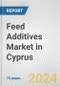 Feed Additives Market in Cyprus: Business Report 2024 - Product Image