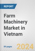 Farm Machinery Market in Vietnam: Business Report 2024- Product Image