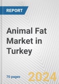 Animal Fat Market in Turkey: Business Report 2024- Product Image