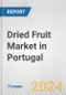 Dried Fruit Market in Portugal: Business Report 2024 - Product Image