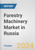 Forestry Machinery Market in Russia: Business Report 2024- Product Image