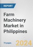 Farm Machinery Market in Philippines: Business Report 2024- Product Image