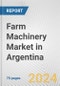 Farm Machinery Market in Argentina: Business Report 2024 - Product Image