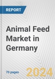 Animal Feed Market in Germany: Business Report 2024- Product Image