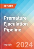 Premature Ejaculation - Pipeline Insight, 2024- Product Image