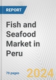 Fish and Seafood Market in Peru: Business Report 2024- Product Image