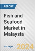 Fish and Seafood Market in Malaysia: Business Report 2024- Product Image