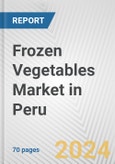 Frozen Vegetables Market in Peru: Business Report 2024- Product Image