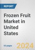 Frozen Fruit Market in United States: Business Report 2024- Product Image
