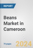 Beans Market in Cameroon: Business Report 2024- Product Image