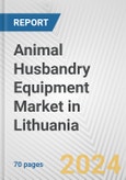 Animal Husbandry Equipment Market in Lithuania: Business Report 2024- Product Image