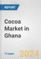 Cocoa Market in Ghana: Business Report 2024 - Product Image
